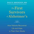 Cover Art for B08R98DWCH, The First Survivors of Alzheimer's: How Patients Recovered Life and Hope in Their Own Words by Dale Bredesen