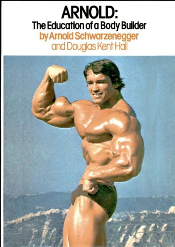 Cover Art for 9780671228798, Arnold: The Education of a Bodybuilder by Arnold Schwarzenegger