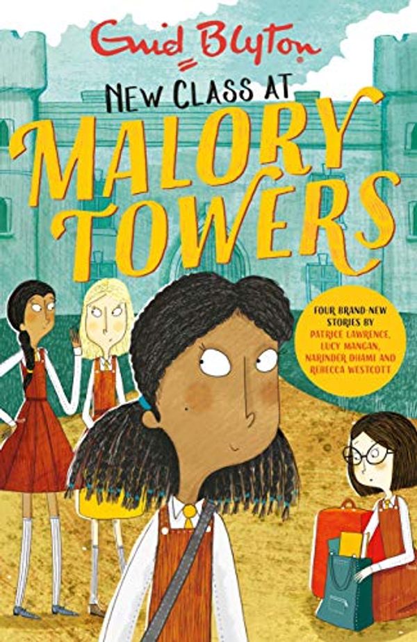 Cover Art for B07MZ678X6, New Class at Malory Towers: Four brand-new Malory Towers by Enid Blyton, Westcott Smith, Rebecca, Narinder Dhami, Patrice Lawrence, Lucy Mangan