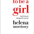 Cover Art for 9780008241605, A Good Time to be a Girl by Helena Morrissey
