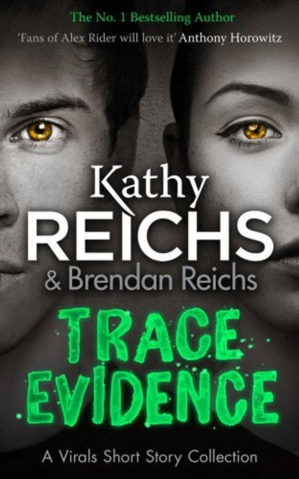 Cover Art for B01N2GCVUL, Trace Evidence: A Virals Short Story Collection by Kathy Reichs (2016-01-28) by Kathy Reichs