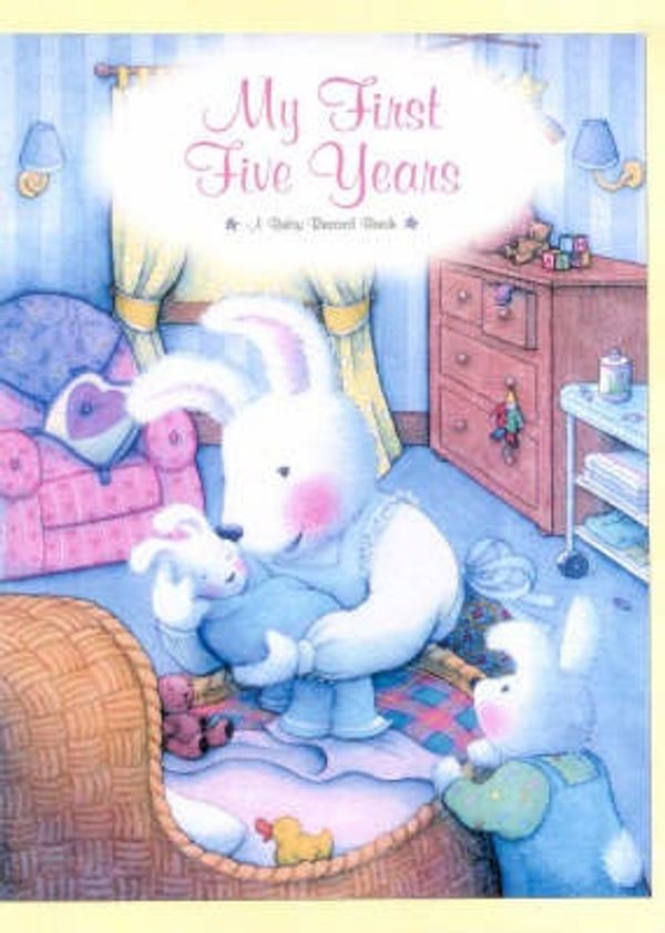 Cover Art for 9781865033822, My First Five Years: A Baby Record Book by Wendy Straw
