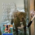Cover Art for 9781118661475, Practical Physiotherapy for Small Animal Practice by David Prydie