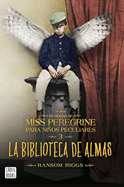 Cover Art for 9788408162902, La biblioteca de almas/ Library of Souls (El Hogar De Miss Peregrine Para Ninos Peculiares) by Ransom Riggs