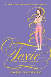 Cover Art for 9780062287014, Pretty Little Liars #15: Toxic by Sara Shepard