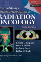 Cover Art for 9781451116489, Perez & Brady's Principles and Practice of Radiation Oncology by Edward C. Halperin MD