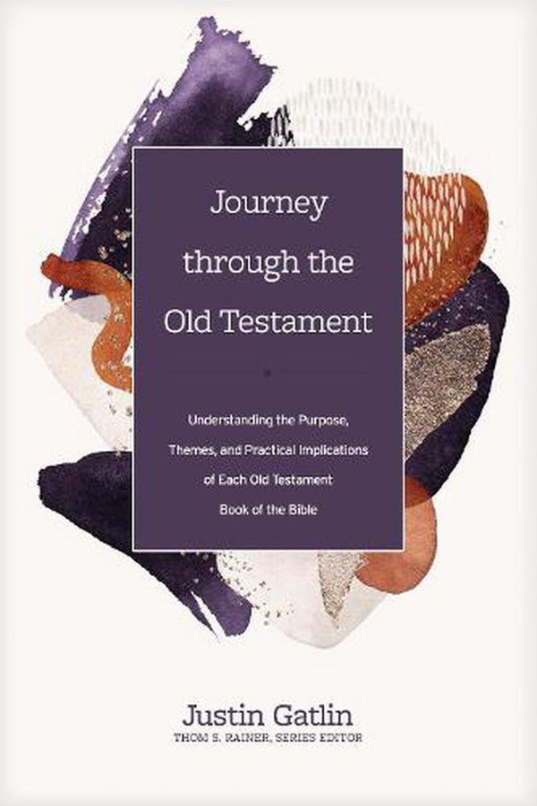 Cover Art for 9781496461964, Journey Through the Old Testament by Justin Gatlin