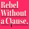 Cover Art for B08C7MGB5J, Rebel Without A Clause by Sue Butler