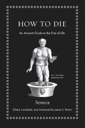 Cover Art for 9780691175577, How to Die: An Ancient Guide to the End of Life by Seneca