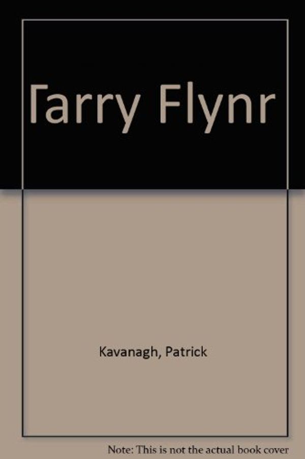 Cover Art for 9780856160806, Tarry Flynn by Patrick Kavanagh