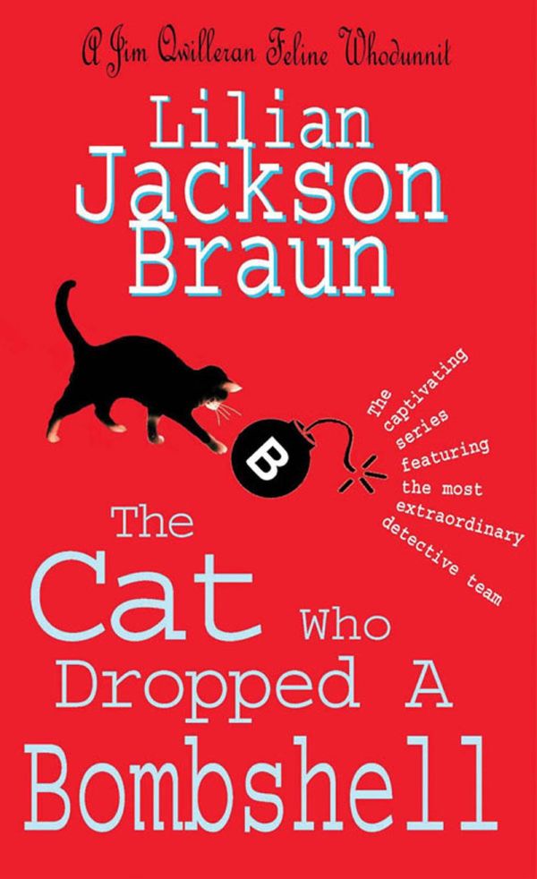 Cover Art for 9780755389872, The Cat Who Dropped A Bombshell (The Cat Who Mysteries, Book 28): A delightfully cosy feline whodunit for cat lovers everywhere by Lilian Jackson Braun