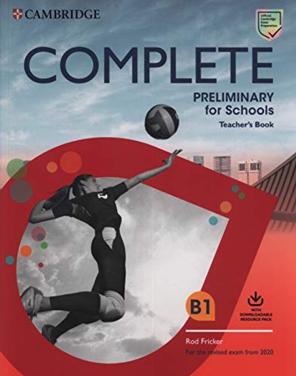 Cover Art for 9781108539104, Complete Preliminary for Schools Teacher's Book with Downloadable Resource Pack (Class Audio and Teacher's Photocopiable Worksheets) by Rod Fricker, Emma Heyderman, Peter May