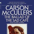 Cover Art for 9780553272543, The Ballad of the Sad Caf/Ace and Other Stories by Carson McCullers