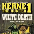 Cover Art for 9780552102100, White Death (Herne the hunter / John J. McLaglen) by John J. McLaglen