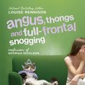 Cover Art for 9780062300263, Angus, Thongs and Full-Frontal Snogging by Louise Rennison