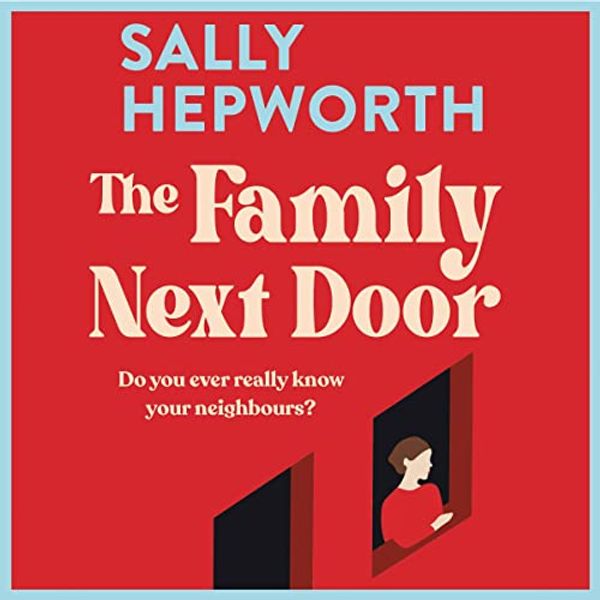 Cover Art for B07FXNVHHY, The Family Next Door by Sally Hepworth