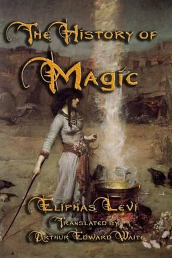 Cover Art for 9781613421550, The History of Magic by Eliphas Levi