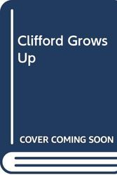 Cover Art for 9780606169356, Clifford Grows Up by Norman Bridwell