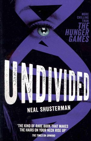 Cover Art for 9781471122538, Undivided by Neal Shusterman