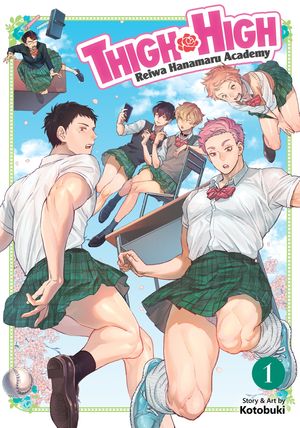 Cover Art for 9781645059585, Thigh High: Reiwa Hanamaru Academy Vol. 1 (Thigh High: Reiwa Hanamaru Academy, 1) by Kotobuki