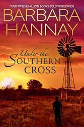 Cover Art for 9781489217424, Under the Southern Cross/the Cattleman's English Rose/the Blind Date Surprise/the Mirrabrook Marriage by Barbara Hannay