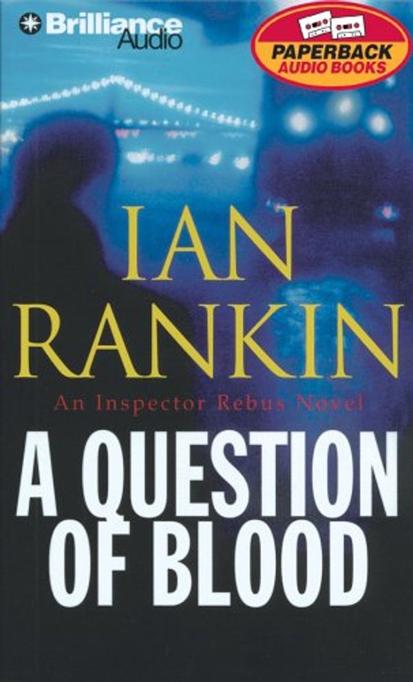 Cover Art for 9781590864920, A Question of Blood (Inspector Rebus Novels) by Ian Rankin