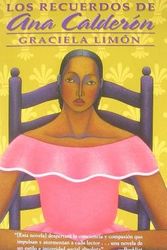 Cover Art for 9781558857070, Los recuerdos de Ana Calderon/ Memories of Ana Calderon (Spanish Edition) by Graciela Limon
