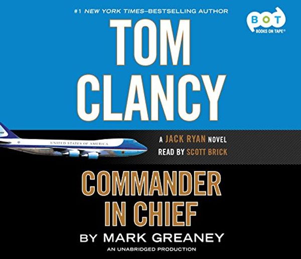 Cover Art for 9780147520203, Tom Clancy Commander in Chief by Mark Greaney