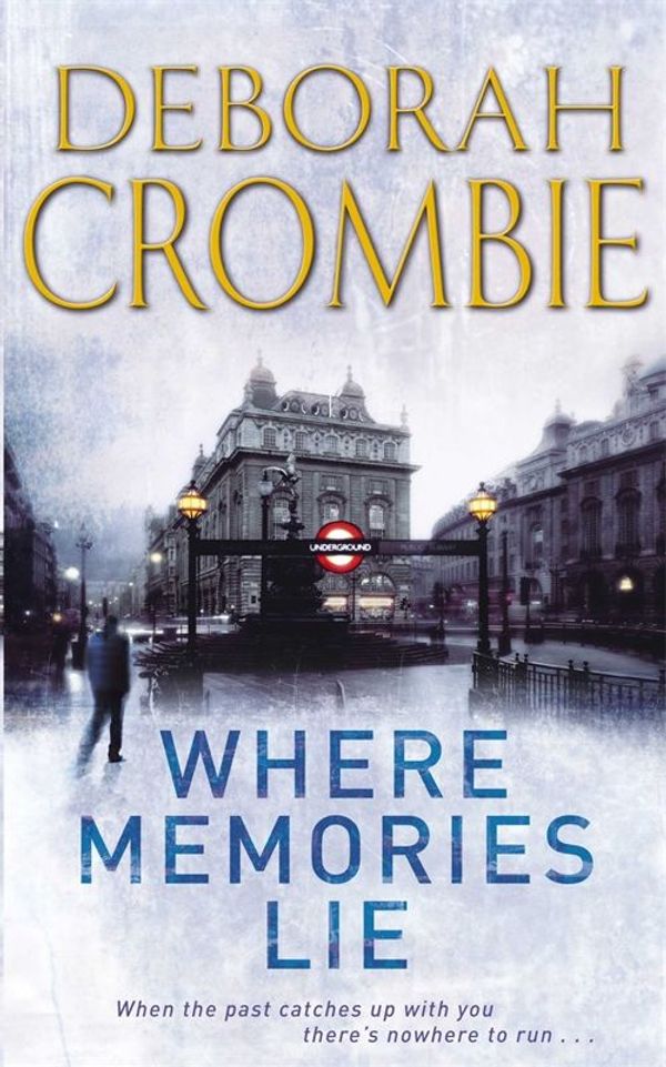 Cover Art for 9781447283638, Where Memories Lie by Deborah Crombie