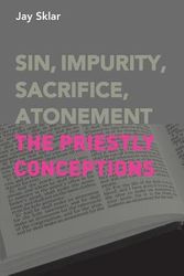 Cover Art for 9781909697881, Sin, Impurity, Sacrifice, Atonement: The Priestly Conceptions by Jay Sklar