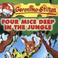 Cover Art for B01FKTPWXU, [Geronimo Stilton #5: Four Mice Deep in the Jungle] [By: Stilton, Geronimo] [March, 2004] by Unknown
