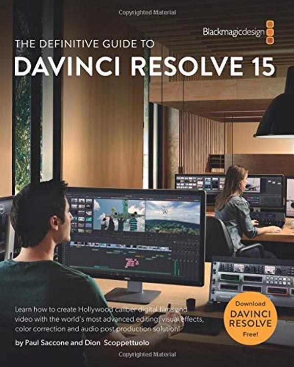 Cover Art for 9780999391365, The Definitive Guide to DaVinci Resolve 15: Editing, Color, Audio, and Effects (The Blackmagic Design Learning Series) by Dion Scoppettuolo, Paul Saccone