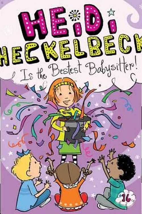 Cover Art for 9781481446303, Heidi Heckelbeck Is the Bestest Babysitter! by Wanda Coven