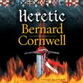 Cover Art for 9780060784508, Heretic by Bernard Cornwell, Tim Pigott-Smith