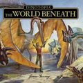 Cover Art for 9781606600337, Dinotopia The World Beneath by James Gurney
