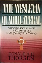 Cover Art for 9780310753414, The Wesleyan Quadrilateral by Donald A D Thorsen
