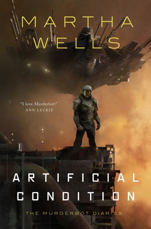 Cover Art for 9781250186928, Artificial Condition by Martha Wells