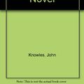 Cover Art for 9780440577201, Separate Peace: A Novel by John Knowles
