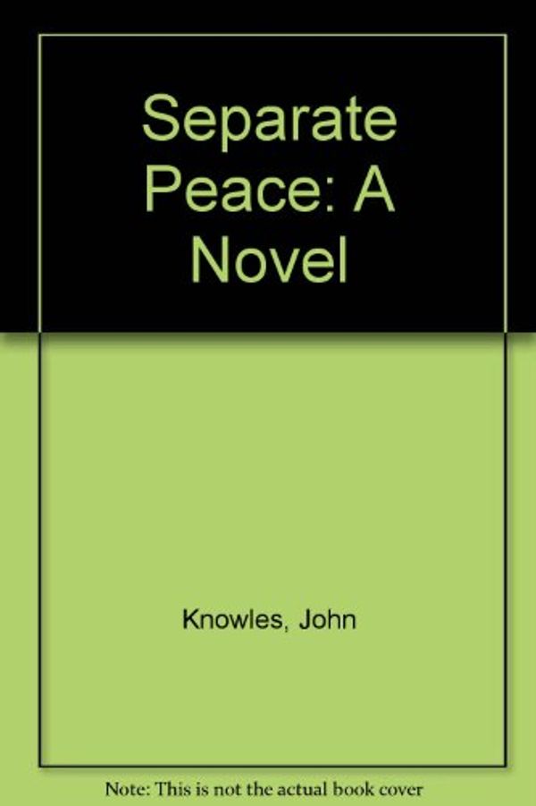 Cover Art for 9780440577201, Separate Peace: A Novel by John Knowles