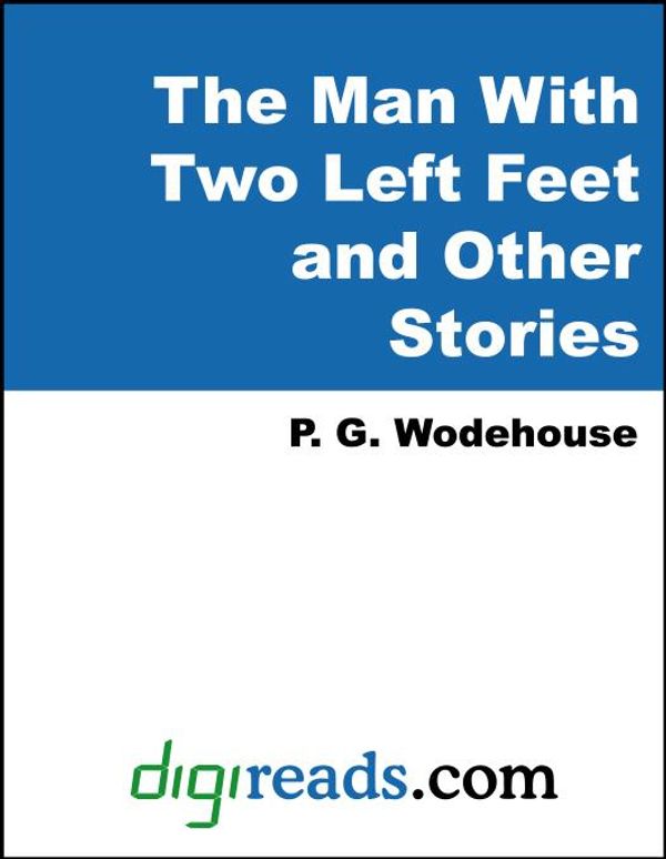 Cover Art for 9785551332558, The Man with Two Left Feet and Other Stories by P. G. Wodehouse