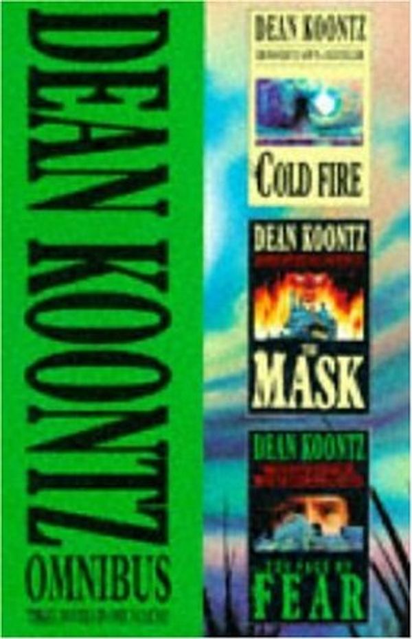 Cover Art for 9780747208051, Dean Koontz Omnibus: "Cold Fire", "Face of Fear", "The Mask" v. 1 by Dean Koontz