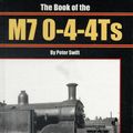 Cover Art for 9781906919276, The Book of the M7 0-4-4 Ts by Peter Swift