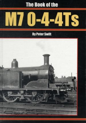 Cover Art for 9781906919276, The Book of the M7 0-4-4 Ts by Peter Swift