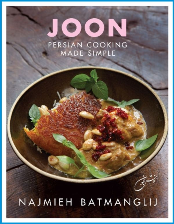 Cover Art for 9781933823720, Joon: Persian Cooking Made Simple by Najmieh Batmanglij