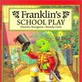 Cover Art for 9780613003575, Franklin's School Play by Paulette Bourgeois