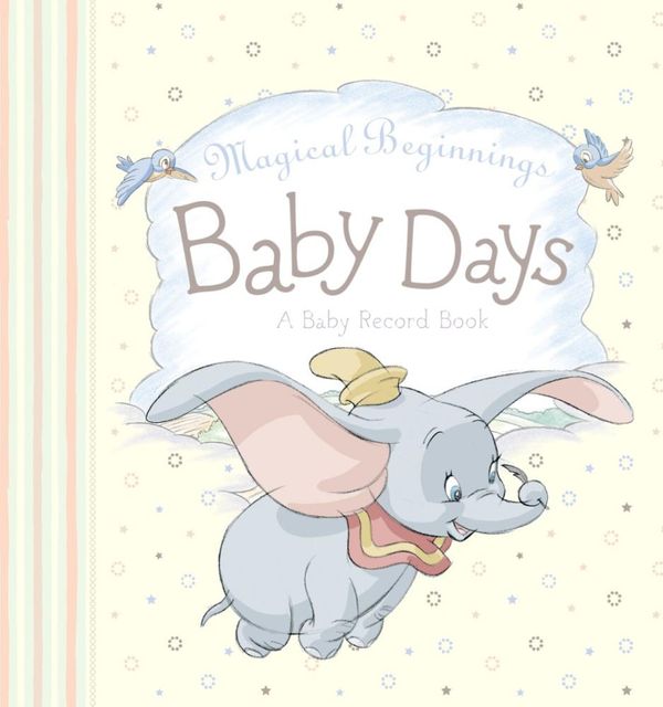 Cover Art for 9781742978659, Disney Magical Beginnings - Baby Days by Disney Magical Beginnings