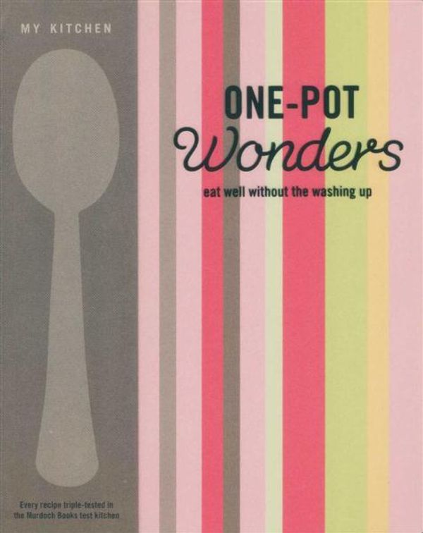 Cover Art for 9781741964431, My Kitchen: One-pot Wonders by Murdoch Books