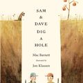 Cover Art for 9781406357769, Sam and Dave Dig a Hole by Mac Barnett