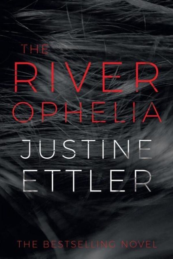 Cover Art for 9781925579376, The River Ophelia by Justine Ettler