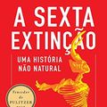 Cover Art for 9788580578041, A Sexta Extinção. Uma Historia não Natural (Em Portuguese do Brasil) by Elizabeth Kolbert